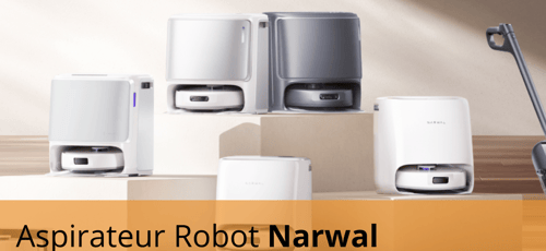 Modèles d'aspirateurs Robots Narwal Modèles d'aspirateurs Robots Narwal
